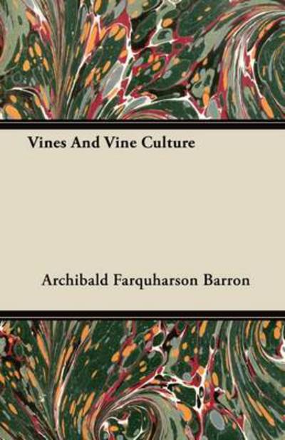 Cover for Archibald Farquharson Barron · Vines and Vine Culture (Paperback Book) (2011)