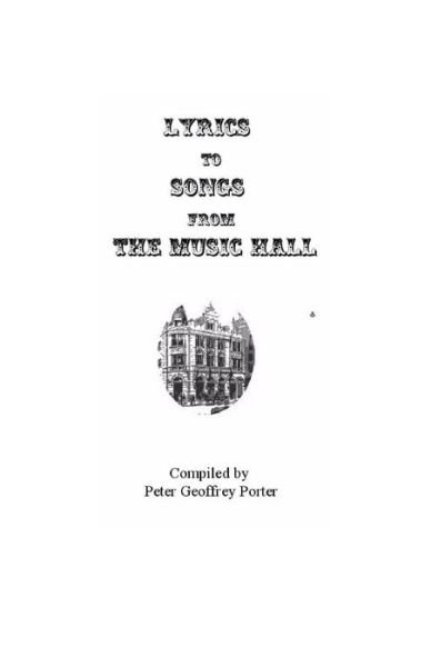 Peter Geoffrey Porter · Lyrics to Songs from the Music Hall (Pocketbok) (2009)