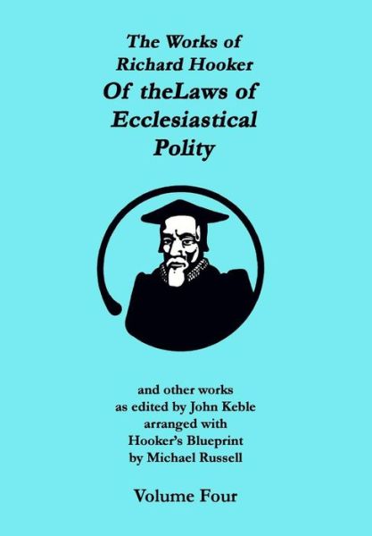 The Works of Richard Hooker - Richard Hooker - Bøker - CreateSpace Independent Publishing Platf - 9781453662021 - 27. juli 2010