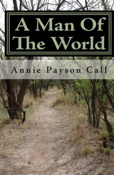 Cover for Annie Payson Call · A Man Of The World (Paperback Bog) (2010)
