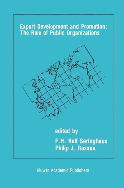 Cover for F H Rolf Seringhaus · Export Development and Promotion: The Role of Public Organizations (Pocketbok) [Softcover reprint of the original 1st ed. 1991 edition] (2012)