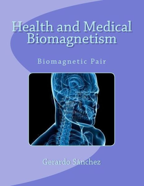 Cover for Gerardo Sánchez · Health and Medical Biomagnetism: Biomagnetic Pair (Pocketbok) (2011)