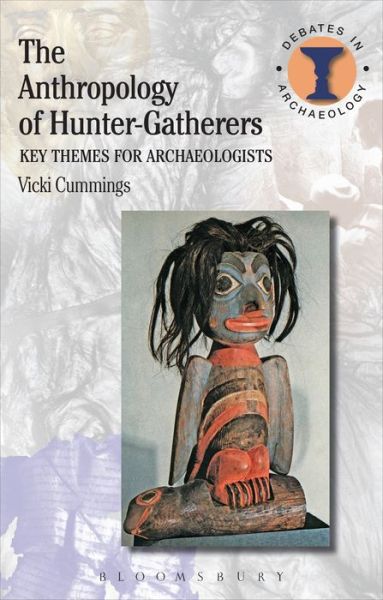 Cover for Vicki Cummings · The Anthropology of Hunter-Gatherers: Key Themes for Archaeologists - Debates in Archaeology (Paperback Book) [Nippod edition] (2014)