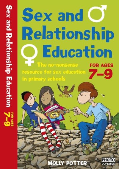 Cover for Molly Potter · Sex and Relationships Education 7-9: The no nonsense guide to sex education for all primary teachers - Sex and Relationship Education (Pocketbok) (2019)