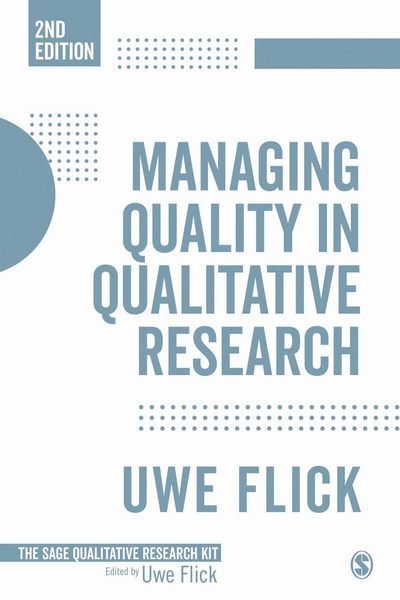 Managing Quality in Qualitative Research - Qualitative Research Kit - Flick, Uwe (Freie Universtitat Berlin, Germany) - Bøger - Sage Publications Ltd - 9781473912021 - 2. november 2018