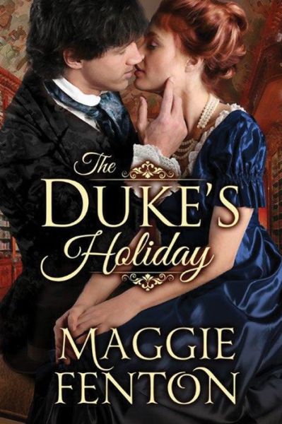 Cover for Maggie Fenton · The Duke's Holiday - The Regency Romp Trilogy (Taschenbuch) (2015)