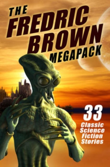 Cover for Fredric Brown · The Fredric Brown Megapack (33 Classic Tales of Science Fiction and Fantasy) (Taschenbuch) (2014)