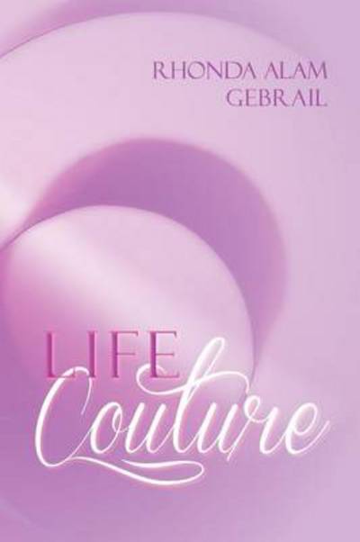 Cover for Rhonda Alam Gebrail · Life Couture (Paperback Book) (2012)