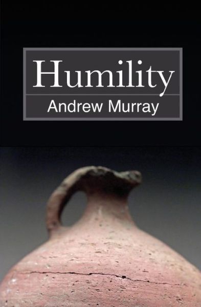 Humility - Andrew Murray - Books - Createspace - 9781480219021 - October 30, 2012