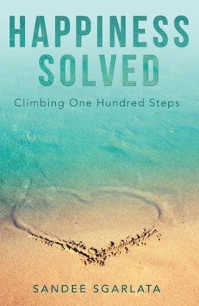 Cover for Sandee Sgarlata · Happiness Solved: Climbing One Hundred Steps (Paperback Book) (2021)