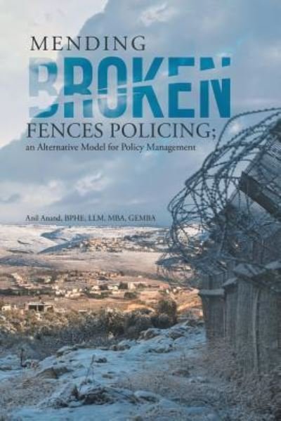 Cover for Bphe LLM Anand · Mending Broken Fences Policing (Paperback Book) (2016)