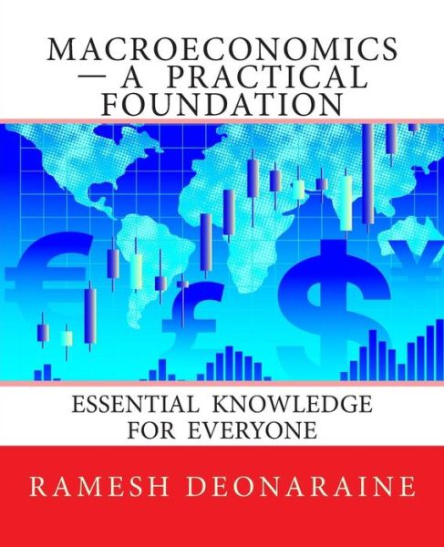 Cover for Ramesh Deonaraine Ph.d. · Macroeconomics-a Practical Foundation: Essential Knowledge for Everyone (Taschenbuch) (2013)