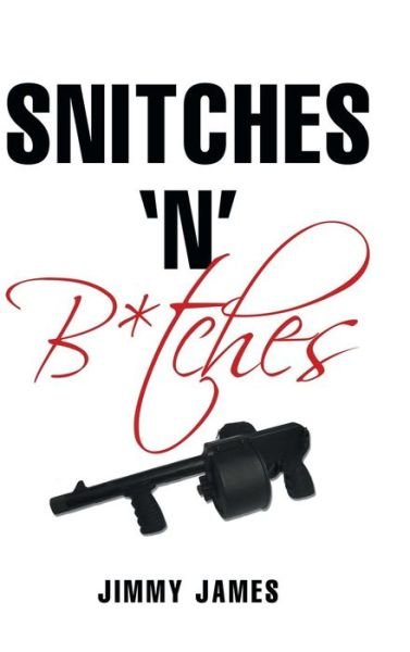 Cover for Jimmy James · Snitches 'n' B*tches (Gebundenes Buch) (2016)