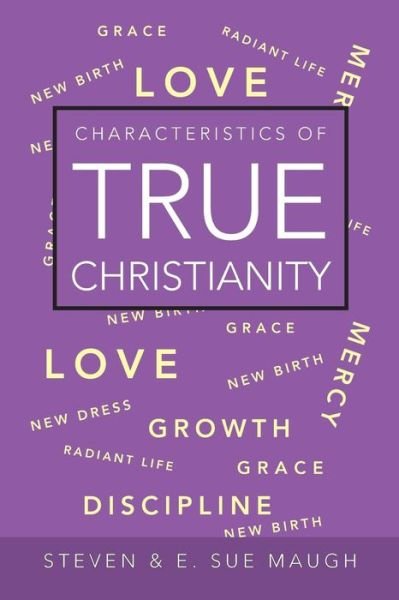 Cover for Maugh, Steven &amp; E Sue · Characteristics of True Christianity (Paperback Book) (2013)