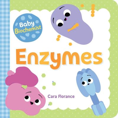 Cover for Cara Florance · Baby Biochemist: Enzymes - Baby University (Kartonbuch) (2020)