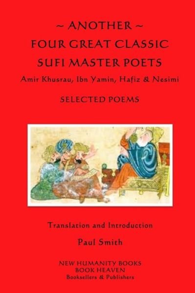 Cover for Paul Smith · Another Four Great Classic Sufi Master Poets: Selected Poems: Amir Khusrau, Ibn Yamin, Hafiz &amp; Nesimi (Pocketbok) (2013)