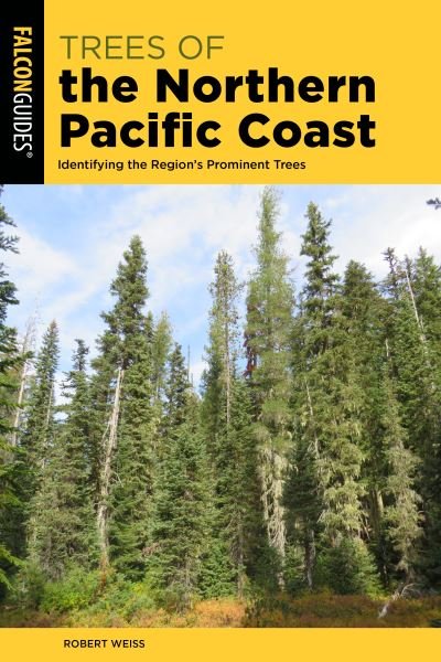Cover for Robert Weiss · Trees of the Northern Pacific Coast: Identifying the Region’s Prominent Trees (Pocketbok) (2024)