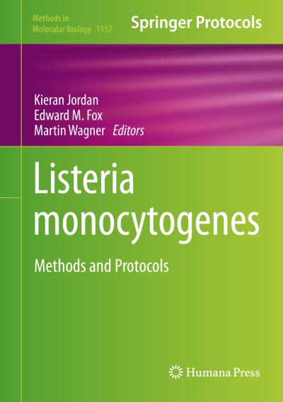 Listeria monocytogenes: Methods and Protocols - Methods in Molecular Biology - Kieran Jordan - Kirjat - Humana Press Inc. - 9781493907021 - sunnuntai 4. toukokuuta 2014