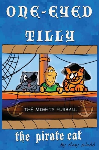 Cover for Amy Webb · One-eyed Tilly: the Pirate Cat (Paperback Bog) (2013)