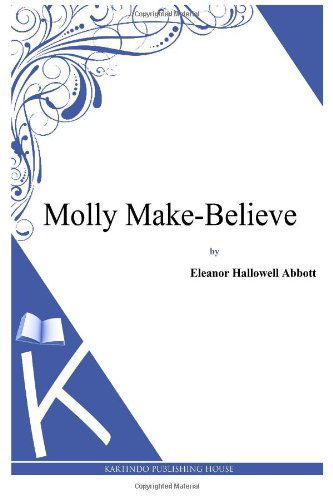 Cover for Eleanor Hallowell Abbott · Molly Make-believe (Paperback Book) (2013)