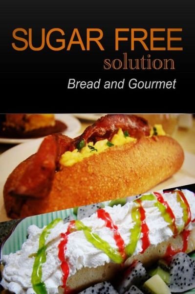 Cover for Sugar-free Solution 2 Pack Books · Sugar-free Solution - Bread and Gourmet Recipes - 2 Book Pack (Paperback Book) (2013)
