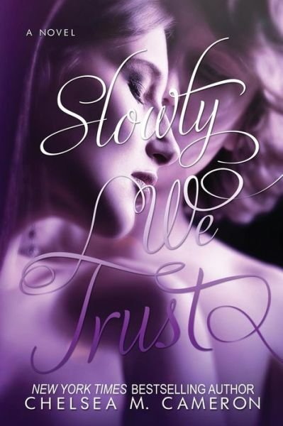 Cover for Chelsea M Cameron · Slowly We Trust (Taschenbuch) (2014)