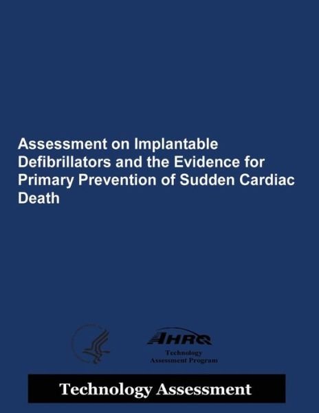 Cover for Agency for Healthcare Resea and Quality · Assessment on Implantable Defibrillators and the Evidence from Primary Prevention of Sudden Cardiac Death (Pocketbok) (2014)