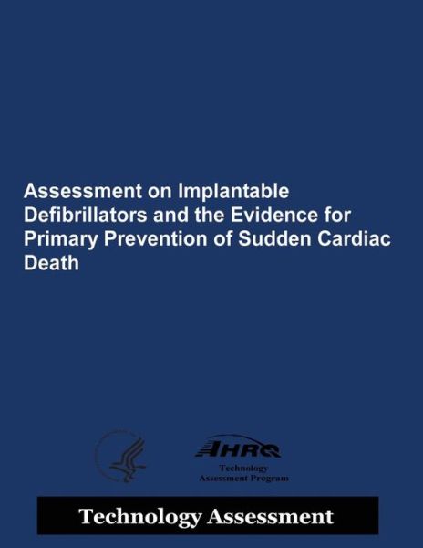 Cover for Agency for Healthcare Resea and Quality · Assessment on Implantable Defibrillators and the Evidence from Primary Prevention of Sudden Cardiac Death (Paperback Book) (2014)