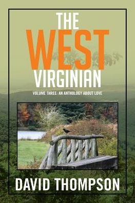 Cover for David Thompson · The West Virginian: Volume Three: an Anthology About Love (Paperback Bog) (2015)