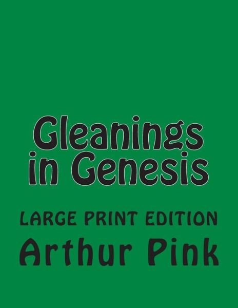 Cover for Arthur W Pink · Gleanings in Genesis (Paperback Book) (2014)