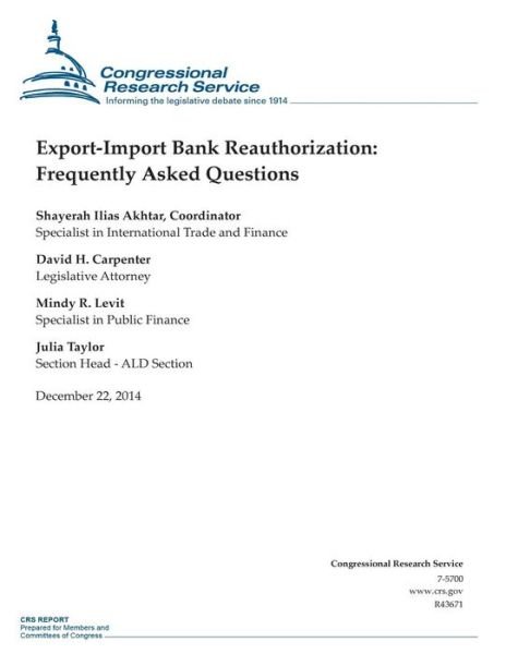 Cover for Congressional Research Service · Export-import Bank Reauthorization: Frequently Asked Questions (Crs Reports) (Pocketbok) [R43671 edition] (2014)