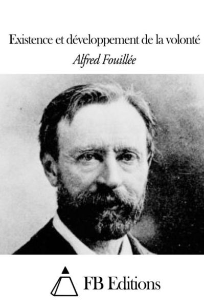 Cover for Alfred Fouillee · Existence et Developpement De La Volonte (Paperback Book) (2015)