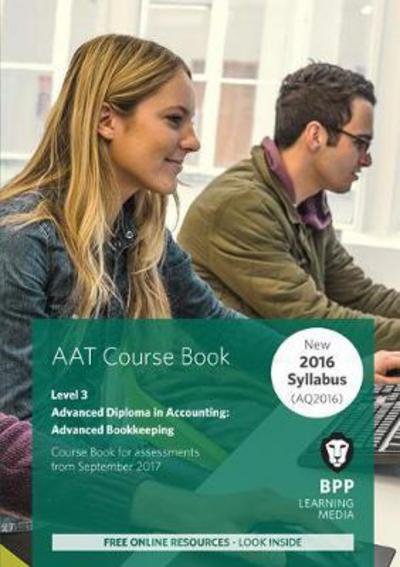 AAT Advanced Bookkeeping: Course Book - BPP Learning Media - Böcker - BPP Learning Media - 9781509712021 - 30 juni 2017