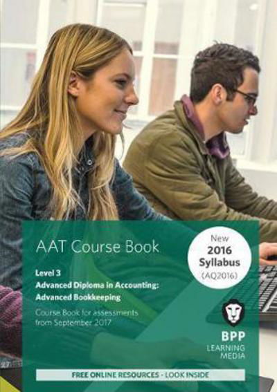 AAT Advanced Bookkeeping: Course Book - BPP Learning Media - Kirjat - BPP Learning Media - 9781509712021 - perjantai 30. kesäkuuta 2017