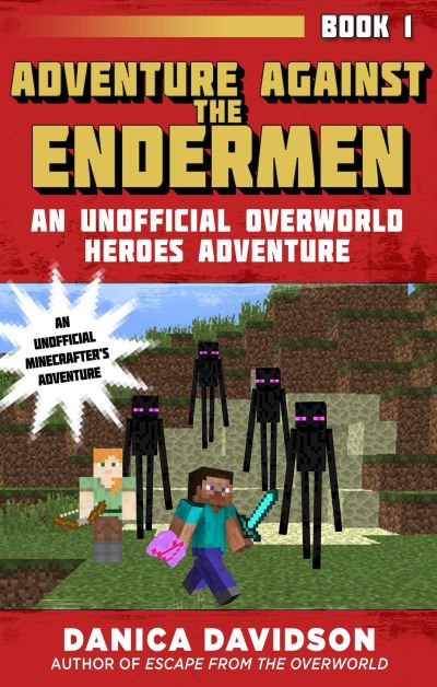 Cover for Danica Davidson · Adventure Against the Endermen An Unofficial Overworld Heroes Adventure, Book One (Paperback Book) (2017)