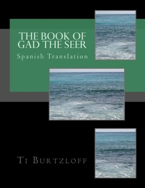 Cover for Ti Burtzloff · The Book of Gad the Seer: Spanish Translation (Paperback Book) (2015)