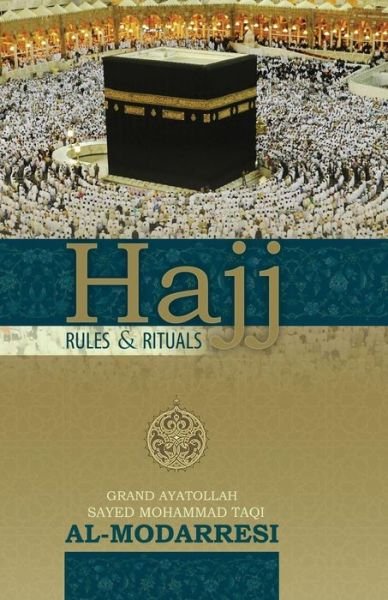 Cover for Grand Ayatollah Sayed Moha Al-modarresi · Hajj: Rules and Rituals (Pocketbok) (2015)