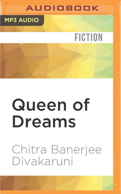 Queen of Dreams - Chitra Banerjee Divakaruni - Audiobook - Audible Studios on Brilliance - 9781522665021 - 7 czerwca 2016