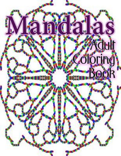 Cover for Adult Coloring Book · Mandalas Adult Coloring Book (Paperback Book) (2015)