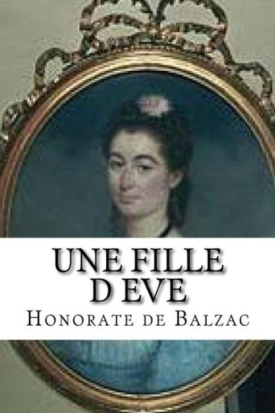 Cover for Honorate De Balzac · Une fille d eve (Paperback Bog) (2016)