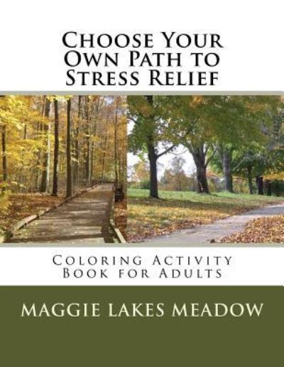 Cover for Maggie Lakes Meadow · Choose Your Own Path to Stress Relief (Paperback Book) (2016)