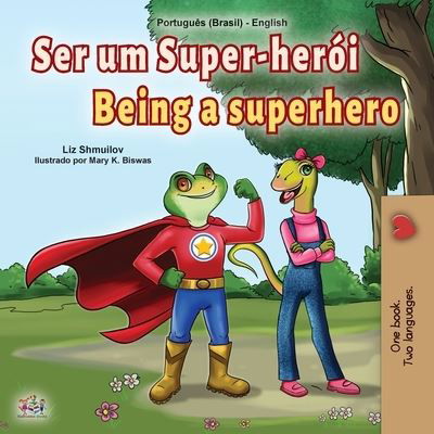 Cover for Liz Shmuilov · Being a Superhero (Portuguese English Bilingual Children's Book -Brazilian) (Paperback Bog) (2020)