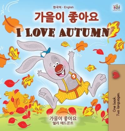 Cover for Shelley Admont · I Love Autumn (Korean English Bilingual Children's Book) - Korean English Bilingual Collection (Hardcover Book) [Large type / large print edition] (2020)