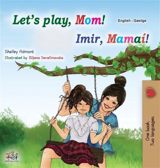 Cover for Shelley Admont · Let's Play, Mom! (English Irish Bilingual Children's Book) (Buch) (2023)