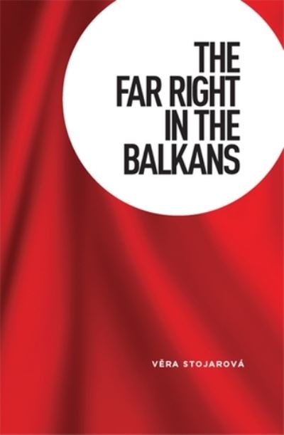 Cover for Vera Stojarova · The Far Right in the Balkans (Paperback Book) (2017)