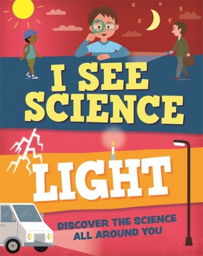 Cover for Izzi Howell · I See Science: Light - I See Science (Hardcover Book) (2022)