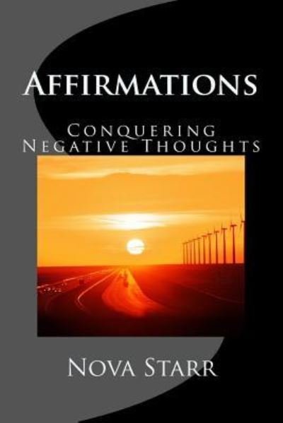 Affirmations - Nova Starr - Books - Createspace Independent Publishing Platf - 9781530639021 - March 22, 2016