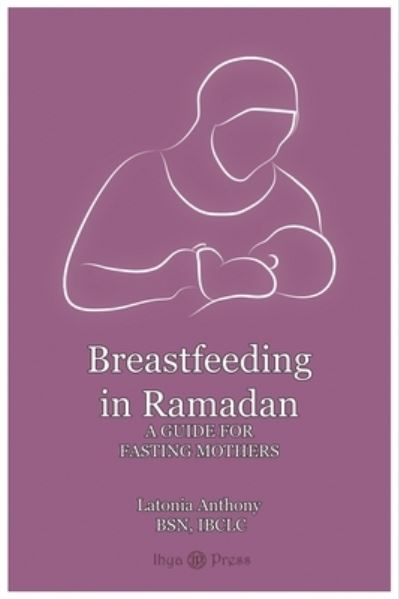 Cover for Latonia Anthony · Breastfeeding in Ramadan (Paperback Book) (2016)