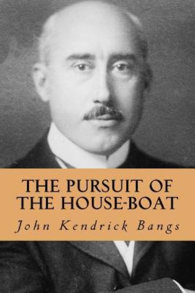 Cover for John Kendrick Bangs · The Pursuit of the House-Boat (Paperback Book) (2016)