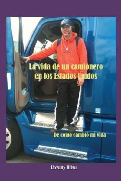 Cover for Lisvany Oliva · La vida de un camionero en los Estados Unidos (Pocketbok) (2016)